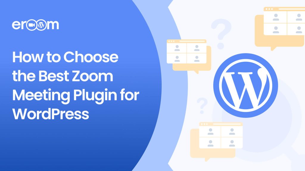 How to Choose The Best Zoom Meeting Plugin for WordPress