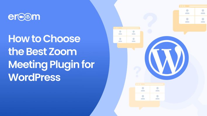 How to Choose The Best Zoom Meeting Plugin for WordPress